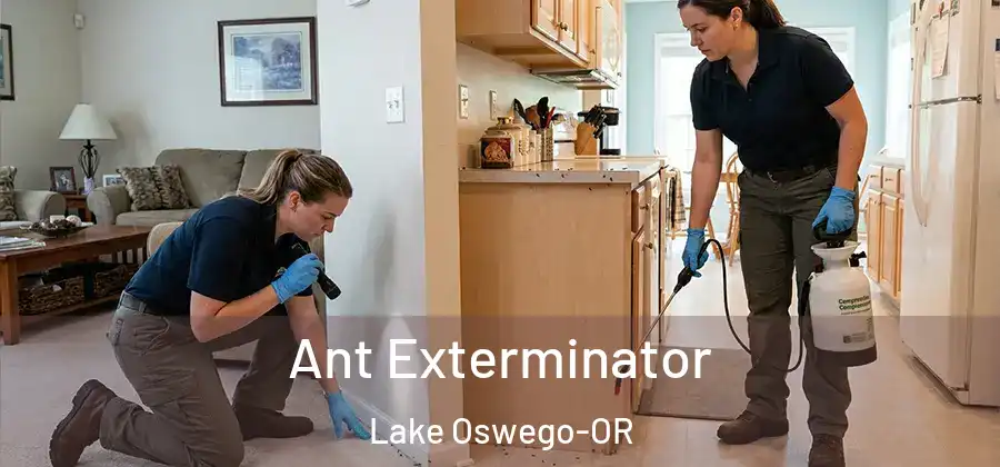 Ant Exterminator Lake Oswego-OR