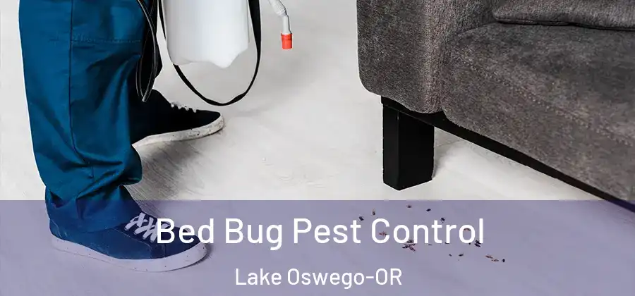  Bed Bug Pest Control Lake Oswego-OR
