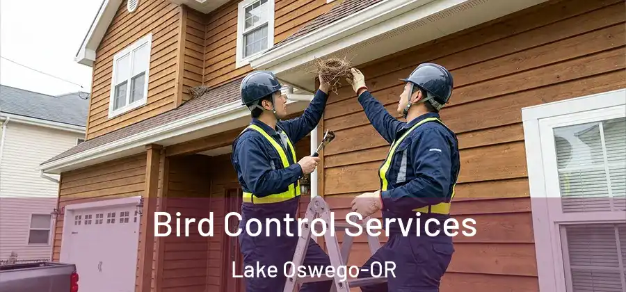 Bird Control Services Lake Oswego-OR