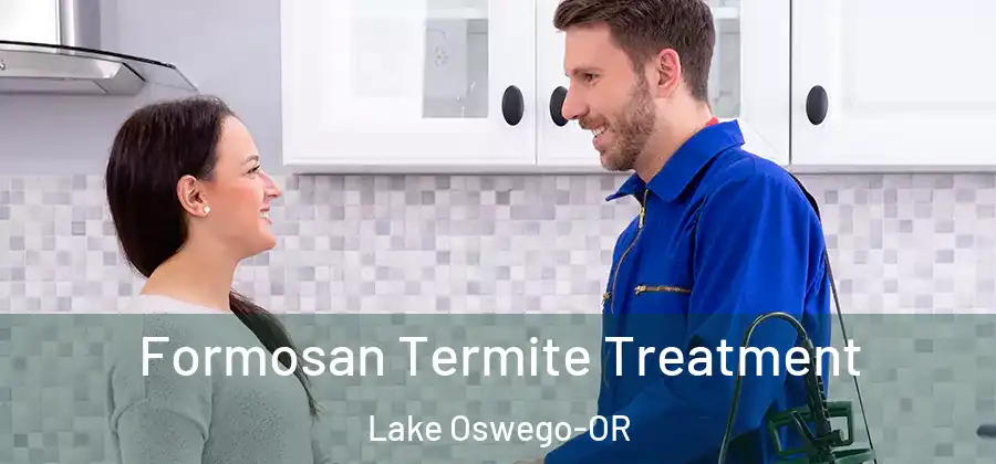 Formosan Termite Treatment Lake Oswego-OR