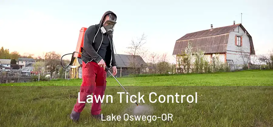  Lawn Tick Control Lake Oswego-OR