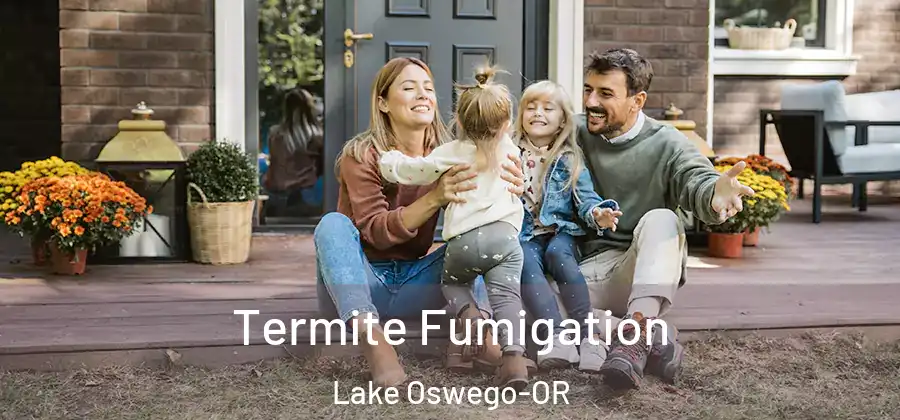 Termite Fumigation Lake Oswego-OR