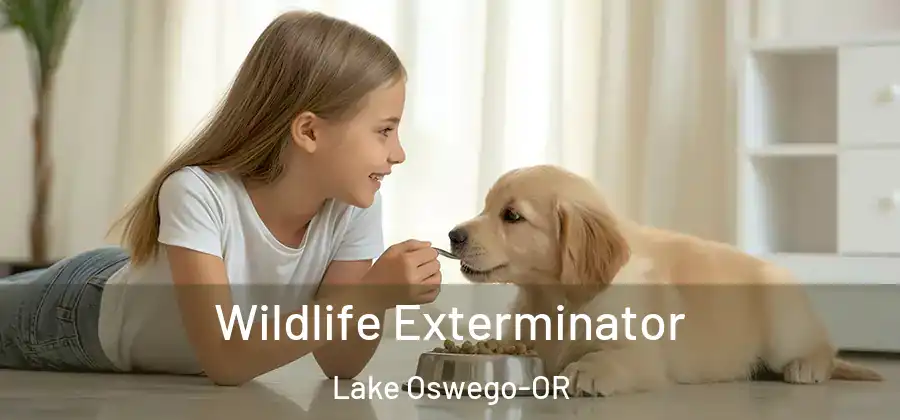  Wildlife Exterminator Lake Oswego-OR